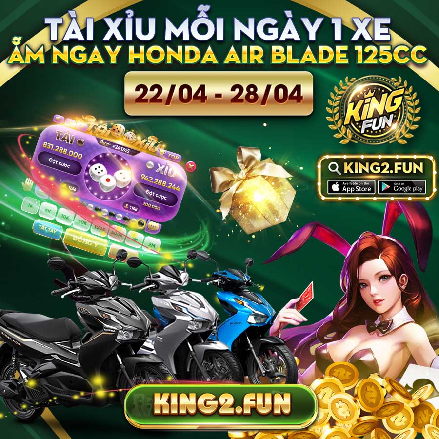 Kingfun: Sự kiện Đua TOP TÀI XỈU - Mỗi ngày 1 xe tháng 04/2022